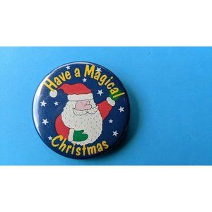 Vintage Have a Magical Christmas Santa Claus Pinback Button Xmas
